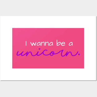 I Wanna Be a Unicorn Posters and Art